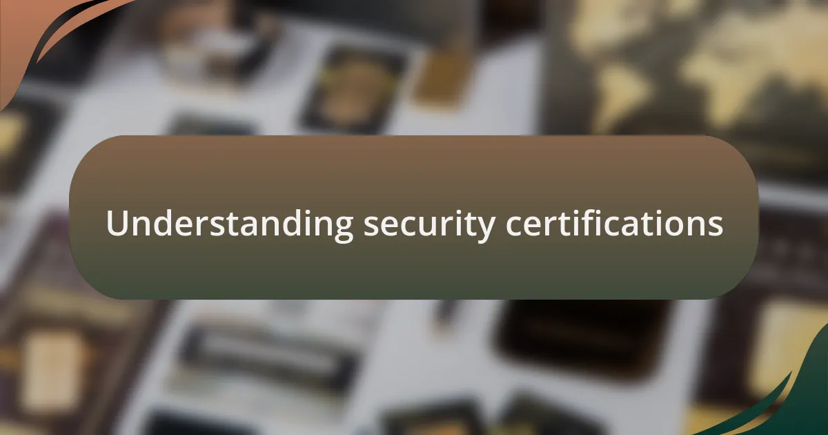 Understanding security certifications