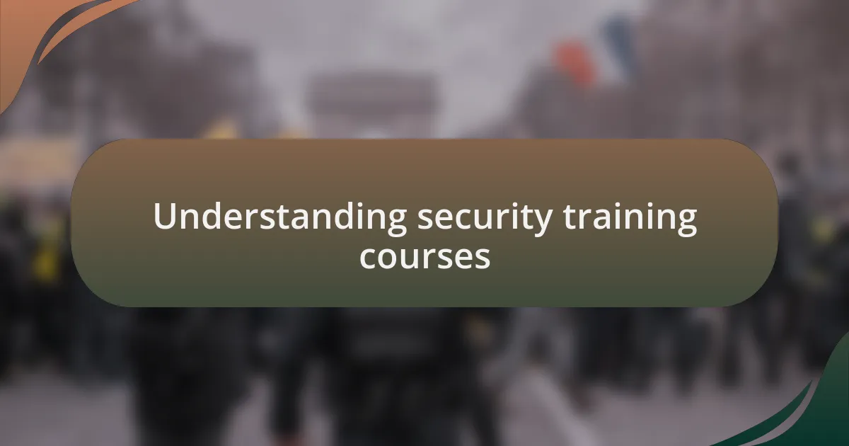 Understanding security training courses