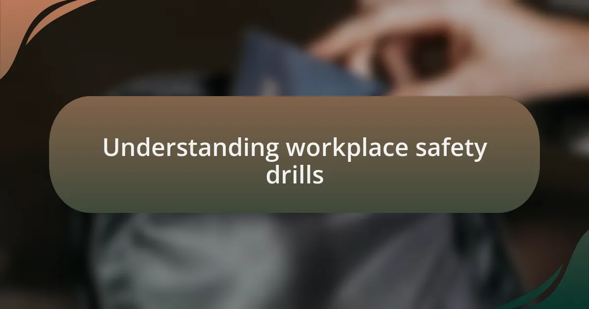 Understanding workplace safety drills
